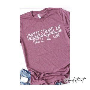 "Underestimate Me" Graphic Tee Plum XLarge